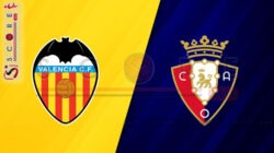 Prediksi Skor Valencia vs Osasuna: La Liga 2024/2025 Pekan ke-7