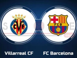 Prediksi Skor Villarreal vs Barcelona: La Liga Pekan ke-6