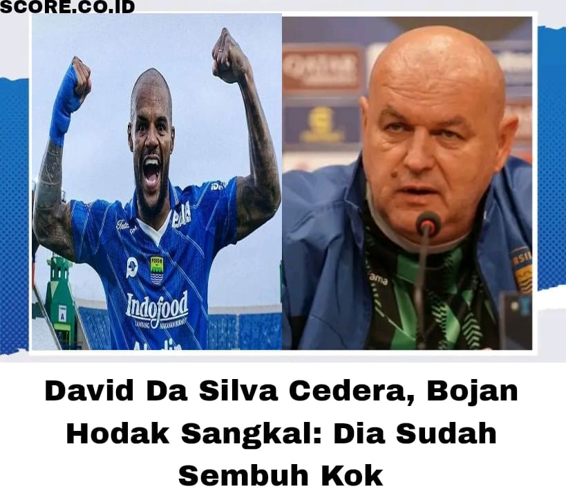 David Da Silva Cedera, Bojan Hodak Sangkal: Dia Sudah Sembuh Kok