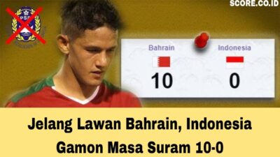 Jelang Lawan Bahrain, Indonesia Gamon Masa Suram 10-0