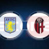 Analisa & Prediksi Skor Aston Villa vs Bologna: Liga Champions (UCL) 2024/2025 Pekan ke-3