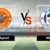 Prediksi Skor Blackpool vs Wigan Athletic: League One Inggris Matchday 14