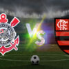 Prediksi Skor Corinthians vs Flamengo: Copa do Brasil 2024-2025 Semifinal Leg Kedua