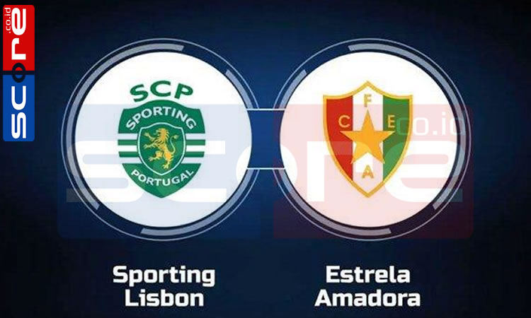 Prediksi Skor Sporting Lisbon vs Estrela Amadora