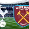 Prediksi Skor Tottenham vs West Ham United: Babak Penentuan di EPL Matchday 8