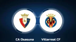 Prediksi Bola Osasuna Vs Villarreal 24 November 2024