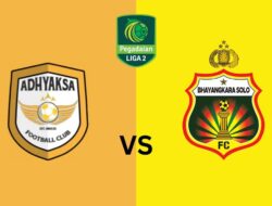 Prediksi Skor Adhyaksa FC vs Bhayangkara FC: Liga 2 Indonesia 2024/2025