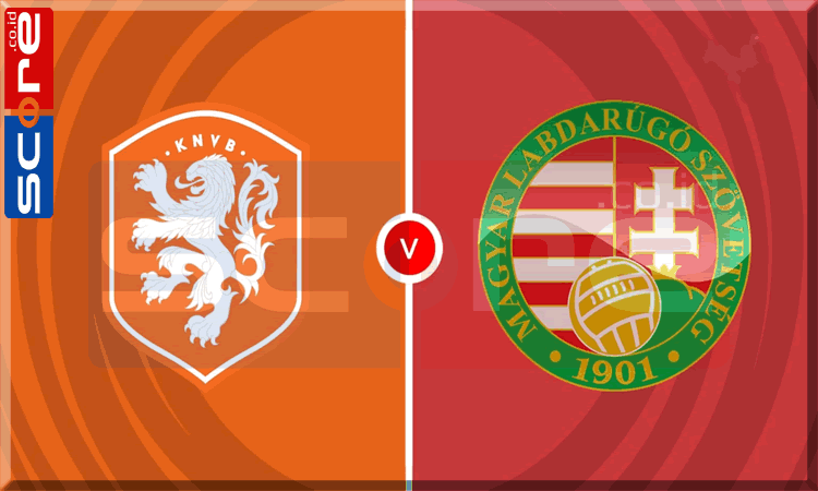 Prediksi Skor Belanda vs Hungaria: UEFA Nations League (UNL) 2024/2025