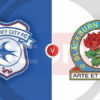 Prediksi Skor Cardiff City vs Blackburn Rovers: EFL Championship Pekan ke-15