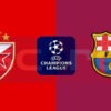 Prediksi Skor Crvena Zvezda vs Barcelona: Kejutan Tuan Rumah di Matchday 4