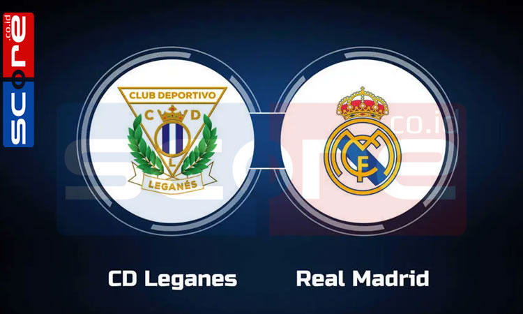 Prediksi Skor Leganes vs Real Madrid