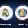 Prediksi Skor Real Madrid vs Getafe: La Liga  Pekan ke-15