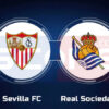 Prediksi Skor Sevilla vs Real Sociedad: La Liga 2024/2025 Pekan ke-12