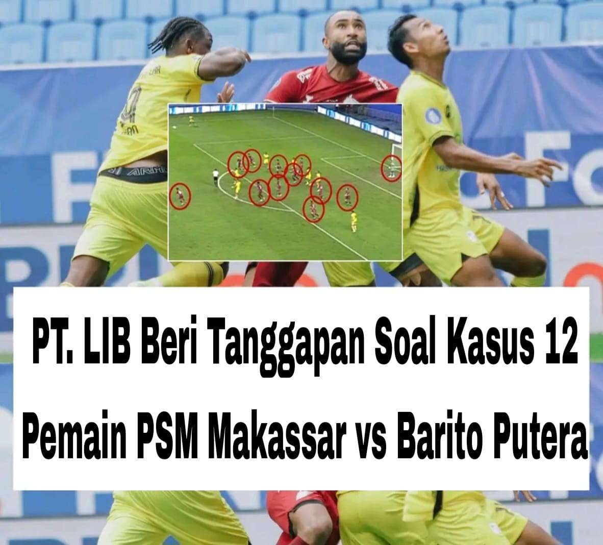 PT. LIB Beri Tanggapan Soal Kasus 12 Pemain PSM Makassar