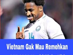 Vietnam Gak Mau Remehkan AFF 2024 Meski Piala Ciki