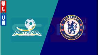 Prediksi Skor Astana vs Chelsea: UEFA Conference League (UECL) Matchday 5