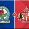 Prediksi Skor Blackburn vs Sunderland: 26 Desember 2024