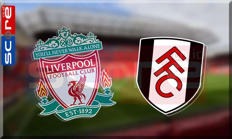 Prediksi Skor Liverpool vs Fulham