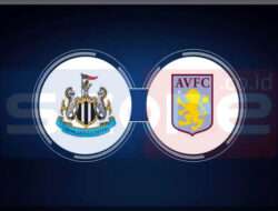 Prediksi Skor Newcastle vs Aston Villa: 26 Desember 2024