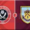 Prediksi Skor Sheffield United vs Burnley: 26 Desember 2024