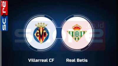 Prediksi Skor Villarreal vs Real Betis: 16 Desember 2024