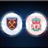 Prediksi Skor West Ham vs Liverpool: 30 Desember 2024