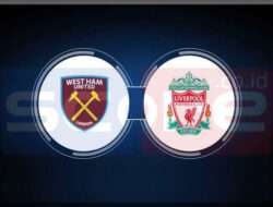 Prediksi Skor West Ham vs Liverpool: 30 Desember 2024