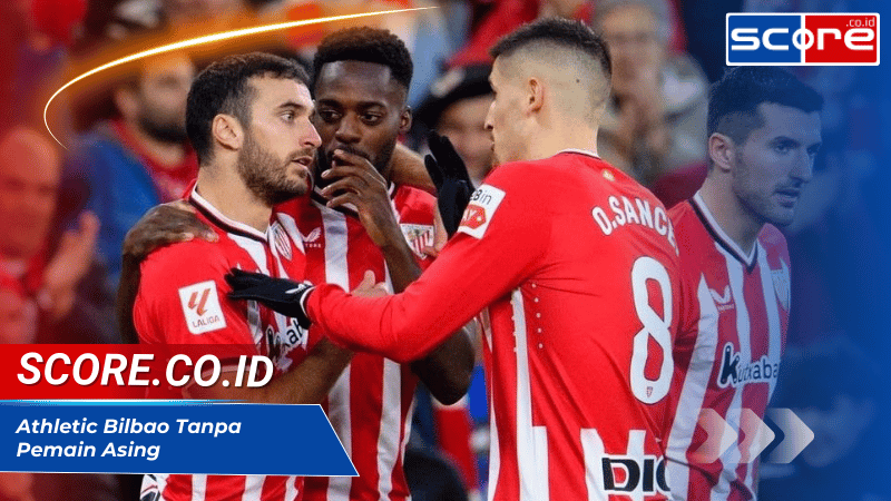 Athletic Bilbao Tanpa Pemain Asing dengan Filosofi Khas Mereka