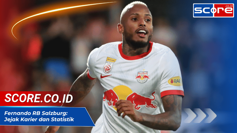 Fernando RB Salzburg: Jejak Karier dan Statistik Sang Penyerang di Austria