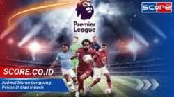 Jadwal Siaran Langsung Liga Inggris Pekan 21: Panduan Nonton di SCTV, Moji, dan Vidio Terbaru