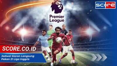 Jadwal Siaran Langsung Liga Inggris Pekan 21: Panduan Nonton di SCTV, Moji, dan Vidio Terbaru