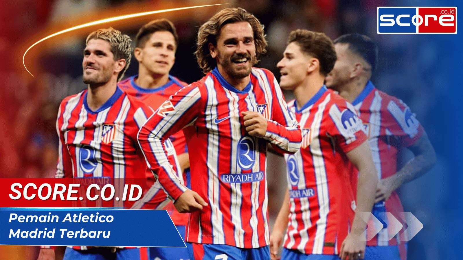 Pemain Atletico Madrid Terbaru: Daftar Perekrutan Musim 2024/2025