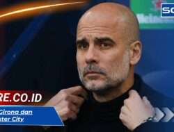 Pemilik Girona dan Manchester City: Hubungan Erat di Bawah Naungan City Football Group