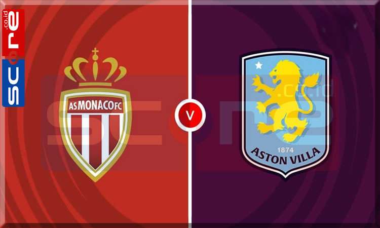 Prediksi Skor AS Monaco vs Aston Villa