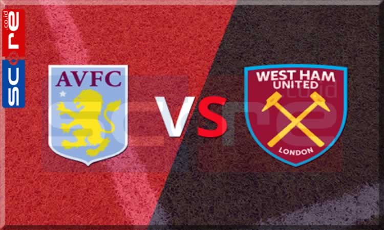 Prediksi Skor Aston Villa vs West Ham