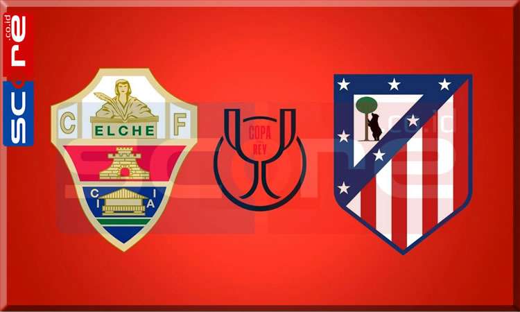 Prediksi Skor Elche vs Atletico Madrid 16 Januari 2025