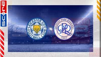 Prediksi Skor Leicester City vs QPR: 11 Januari 2025