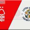 Prediksi Skor Nottingham Forest vs Luton Town: 11 Januari 2025