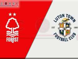 Prediksi Skor Nottingham Forest vs Luton Town: 11 Januari 2025