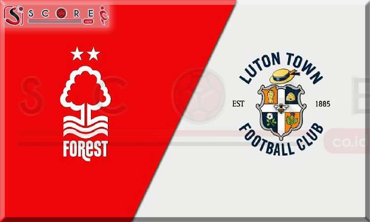 Prediksi Skor Nottingham Forest vs Luton Town: 11 Januari 2025