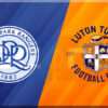 Prediksi Skor QPR vs Luton: 07 Januari 2025