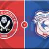 Prediksi Skor Sheffield United vs Cardiff City: 10 Januari 2025