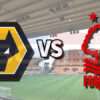 Prediksi Skor Wolverhampton vs Nottingham: 05 Januari 2025