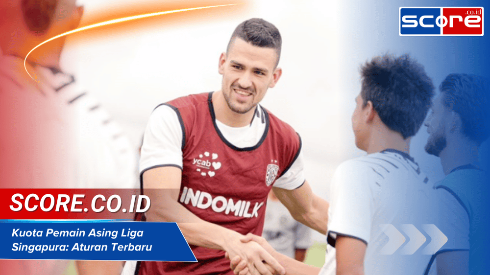 Kuota Pemain Asing Liga Singapura: Aturan Terbaru dan Dampaknya pada Kompetisi