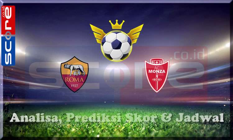 Prediksi Skor AS Roma vs Monza