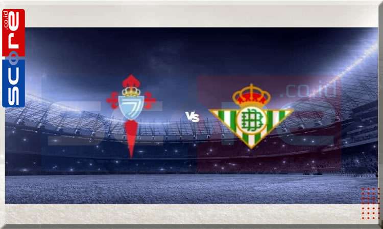 Prediksi Skor Celta Vigo vs Real Betis