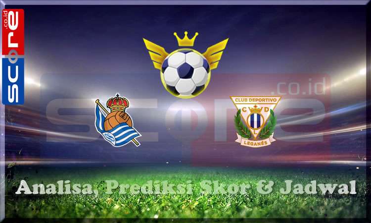 Prediksi Skor Real Sociedad vs Leganes