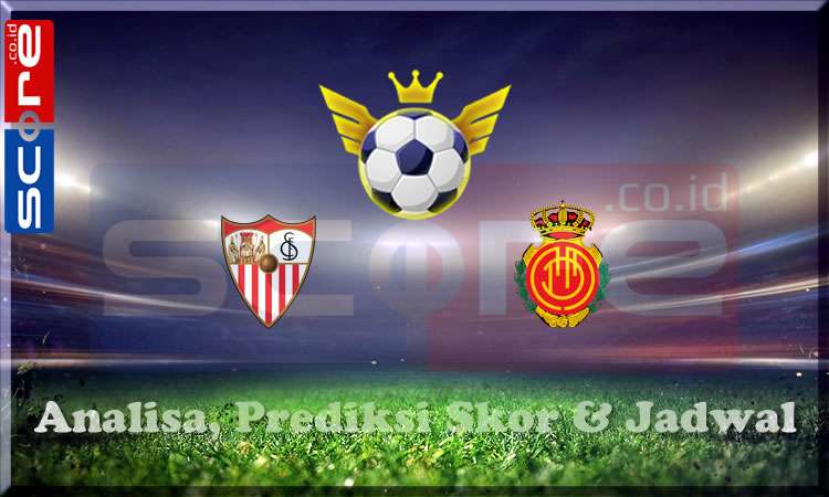 Prediksi Skor Sevilla vs Mallorca