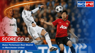Rekor Pertemuan Real Madrid vs Manchester United
