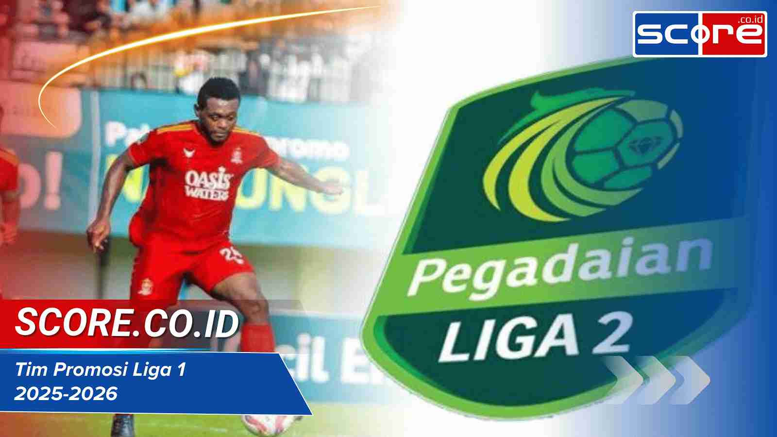 Tim Promosi Liga 1 2025-2026: Kisah Perjuangan Menuju Puncak